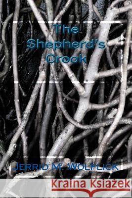 The Shepherd's Crook Jerrid M. Wolflick 9781482603392 Createspace - książka