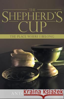 The Shepherd's Cup: The Place Where I Belong Antonio Dover 9781640880870 Trilogy Christian Publishing, Inc. - książka