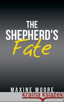 The Shepherd's Fate Maxine Moore 9781728349701 Authorhouse - książka