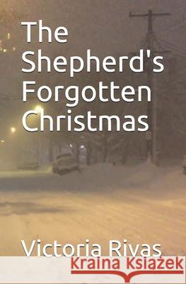 The Shepherd's Forgotten Christmas Victoria Rivas 9781973778592 Createspace Independent Publishing Platform - książka