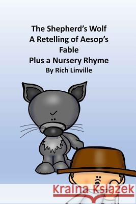 The Shepherd's Wolf A Retelling of Aesop's Fable Plus a Nursery Rhyme Clips, Edu 9781986830546 Createspace Independent Publishing Platform - książka