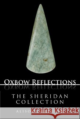 The Sheridan Collection: Key Papers by Prehistorian Alison Sheridan on Neolithic, Chalcolithic and Bronze Age Archaeology Sheridan, Alison 9798888572528 Oxbow Books Limited - książka