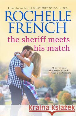 The Sheriff Meets His Match Rochelle French 9781790975563 Independently Published - książka