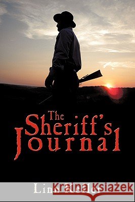 The Sheriff's Journal Linn Keller 9781452094212 AuthorHouse - książka