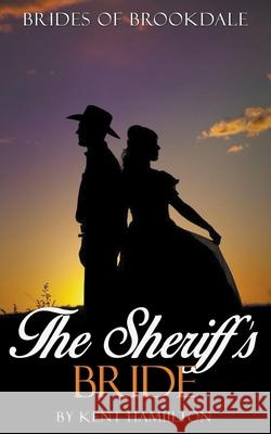 The Sheriff's Bride Kent Hamilton 9781393175742 Heirs Publishing Company - książka