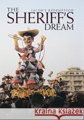 The Sheriff's Dream: Jacob's Redemption Arthur Kasper 9781532042584 iUniverse - książka