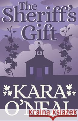 The Sheriff's Gift Kara O'Neal 9781386920113 Kara O'Neal - książka