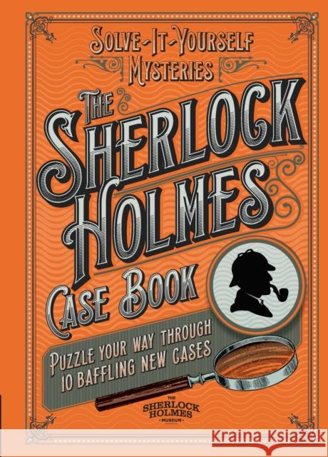 The Sherlock Holmes Case Book: Puzzle your way through 10 baffling new cases Tim Dedopulos 9781787390751 Headline Publishing Group - książka