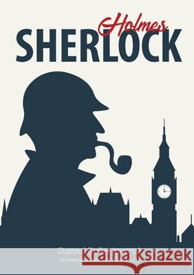 The Sherlock Holmes Dotted Bullet Journal: Medium A5 - 5.83X8.27 Blank Classic 9781774372241 Blank Classic - książka