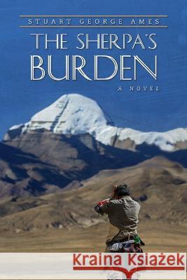 The Sherpa's Burden Stuart George Ames   9798822901698 Palmetto Publishing - książka