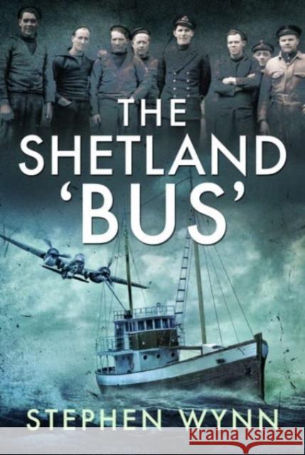 The Shetland 'Bus' Stephen Wynn 9781526797254 Pen & Sword Books Ltd - książka