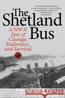 The Shetland Bus: A WWII Epic Of Courage, Endurance, and Survival Howarth, David 9781493032945 Lyons Press - książka