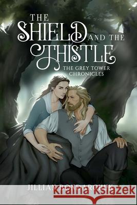 The Shield and the Thistle Jillian Bondarchuk 9780578943435 Jillian Bondarchuk - książka