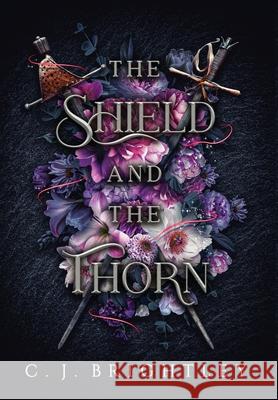 The Shield and the Thorn C. J. Brightley 9781954768048 Spring Song Press, LLC - książka