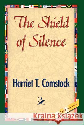 The Shield of Silence Harriet T. Comstock 9781421841762 1st World Library - książka