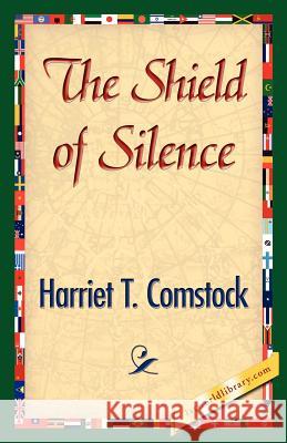 The Shield of Silence Harriet T. Comstock 9781421842745 1st World Library - książka