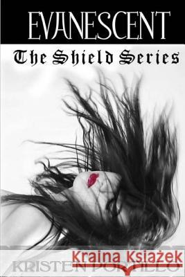 The Shield Series: Evanescent MS Kristen Portillo 9781466355187 Createspace - książka