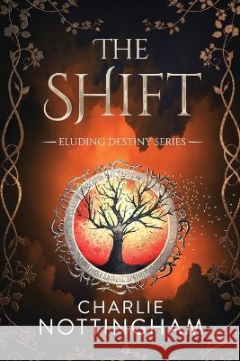 The Shift Charlie Nottingham   9781685331504 Liquid Mind Publishing, LLC - książka