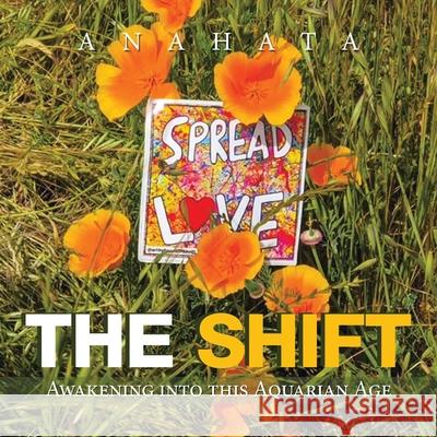 The Shift: Awakening into This Aquarian Age Anahata 9781982268664 Balboa Press - książka