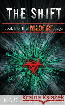 The Shift: Book II of the Wildfire Saga Marcus Richardson 9781515162483 Createspace - książka