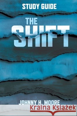 The Shift Study Guide Johnny H. Moore 9781969062063 Avail - książka