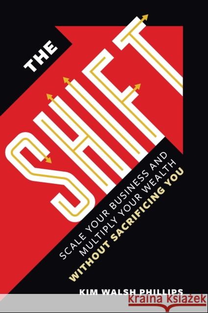 The Shift: The Anti Hustle and Grind Handbook for Powerful Professional Kim Wals 9781737517801 Broad Book Press - książka