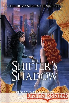 The Shifter's Shadow: Dyslexic Friendly Edition Susan L. Markloff Alice Maria Power Michaella T. Barnum 9781956542172 Niveus Press - książka