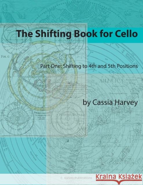 The Shifting Book for Cello, Part One: Shifting to 4th and 5th Positions Cassia Harvey 9781635230918 C. Harvey Publications - książka