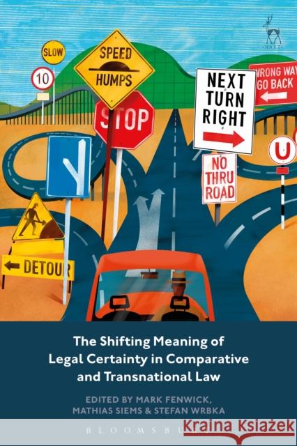 The Shifting Meaning of Legal Certainty in Comparative and Transnational Law Mark Fenwick Mathias Siems Stefan Wrbka 9781509911257 Hart Publishing - książka