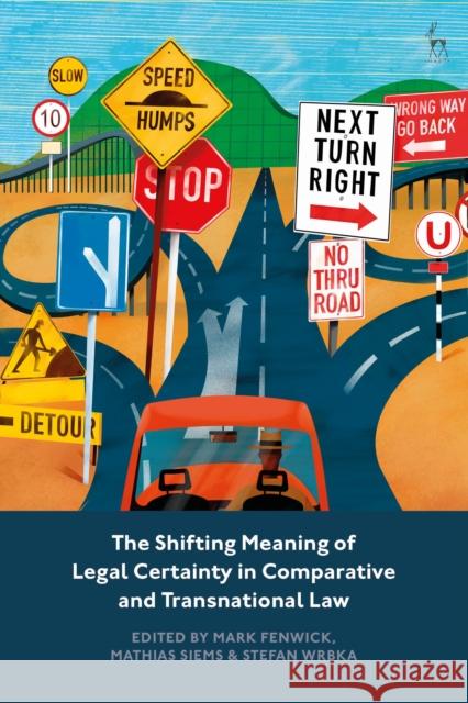 The Shifting Meaning of Legal Certainty in Comparative and Transnational Law Mark Fenwick Mathias Siems Stefan Wrbka 9781509935123 Hart Publishing - książka