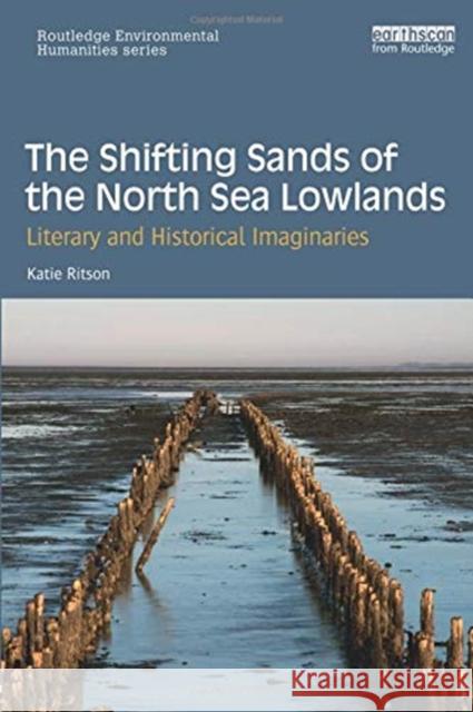 The Shifting Sands of the North Sea Lowlands: Literary and Historical Imaginaries Katie Ritson 9780367077211 Routledge - książka