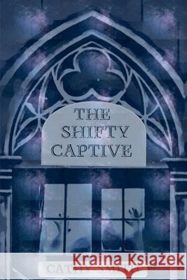 The Shifty Captive Cathy Smith 9798230867142 Cathy Smith - książka
