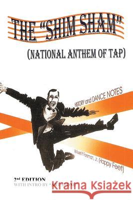 The Shim Sham: (NATIONAL ANTHEM OF TAP) 2nd Edition Foreman, Russell P., Jr. 9781503581555 Xlibris Corporation - książka
