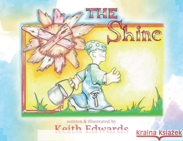 The shine Keith Edwards Keith Edwards 9781641118149 Palmetto Publishing Group - książka