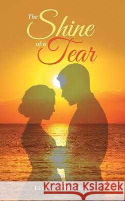 The Shine of a Tear Elena D'Bogdan 9781512797169 WestBow Press - książka