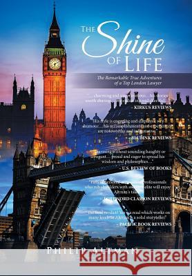 The Shine of Life: The Remarkable True Adventures of a Top London Lawyer Philip Altman 9781524597832 Xlibris - książka