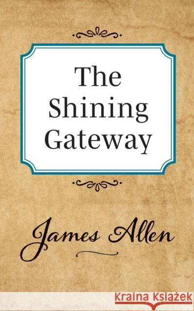 The Shining Gateway James Allen 9781722502454 G&D Media - książka