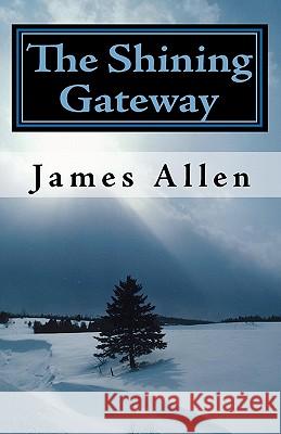 The Shining Gateway: Wisdom From The Prophet of Meditation Allen, James 9781452834559 Createspace - książka