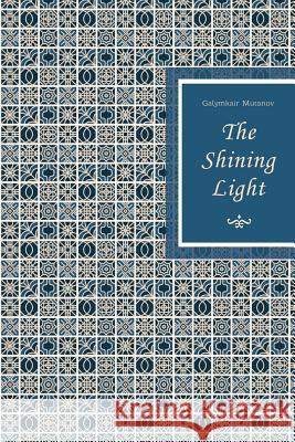 The Shining Light Galymkair Mutanov 9781911414452 Glagoslav Publications Ltd. - książka