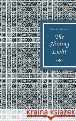 The Shining Light Galymkair Mutanov 9781911414469 Glagoslav Publications Ltd. - książka