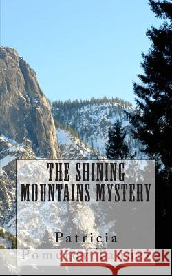 The Shining Mountains Mystery Patricia Pomero 9781481099547 Createspace - książka