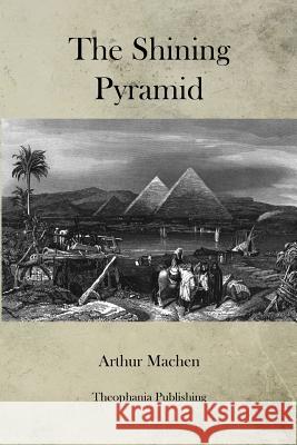 The Shining Pyramid Arthur Machen 9781470082635 Createspace - książka