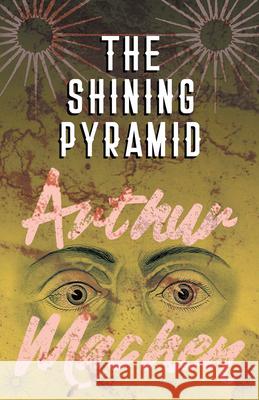 The Shining Pyramid Arthur Machen   9781528704144 Fantasy and Horror Classics - książka