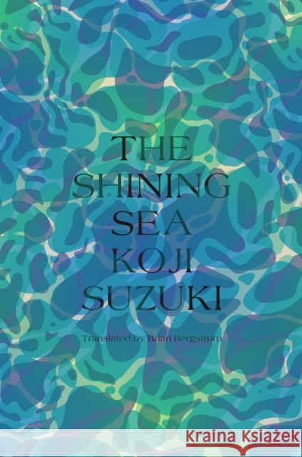 The Shining Sea Koji Suzuki 9781647291181 Vertical - książka