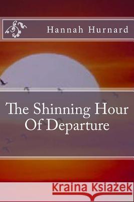 The Shinning Hour Of Departure Saul, Jeanne 9781511895002 Createspace Independent Publishing Platform - książka