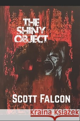 The Shiny Object: When Everything is Not Enough Scott Falcon 9798327140905 Independently Published - książka
