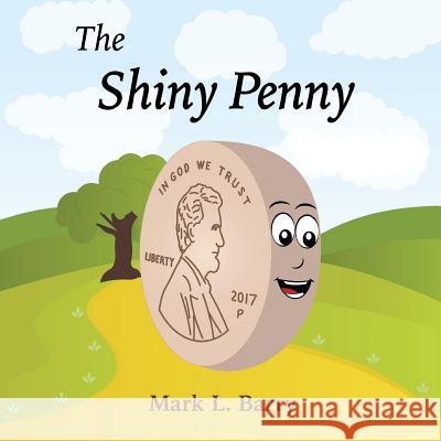 The Shiny Penny Mark L. Barry 9780692872949 Guiding Star Books - książka