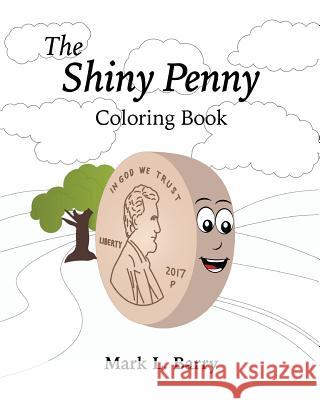 The Shiny Penny Coloring Book Mark L. Barry 9781546300304 Createspace Independent Publishing Platform - książka