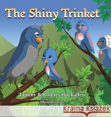 The Shiny Trinket Tammy Buckallew, Rodney Buckallew, Melodie Khan 9781796070309 Xlibris Us - książka