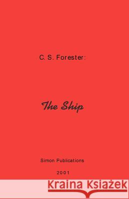 The Ship C. S. Forester 9781931313179 Simon Publications - książka